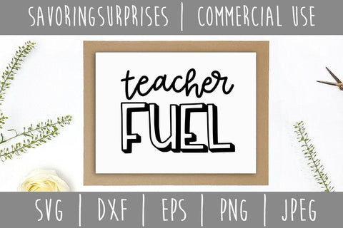 Teacher Fuel SVG SavoringSurprises 