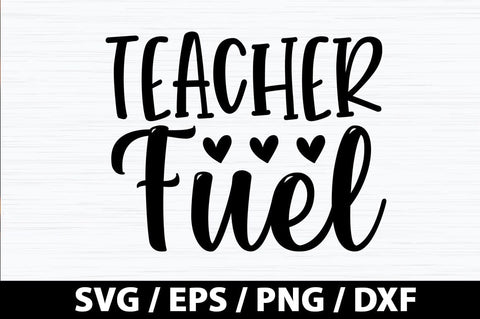 Teacher fuel SVG SVG akazaddesign 