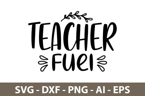 Teacher Fuel svg SVG nirmal108roy 