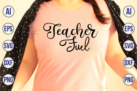 Teacher Fuel SVG SVG orpitasn 