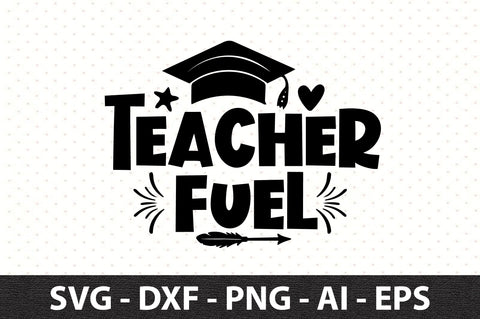 Teacher Fuel SVG SVG orpitasn 