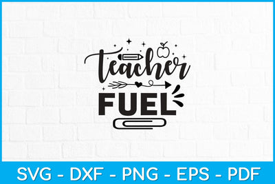 Teacher Fuel Teacher Day Svg Design SVG artprintfile 