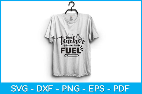 Teacher Fuel Teacher Day Svg Design SVG artprintfile 