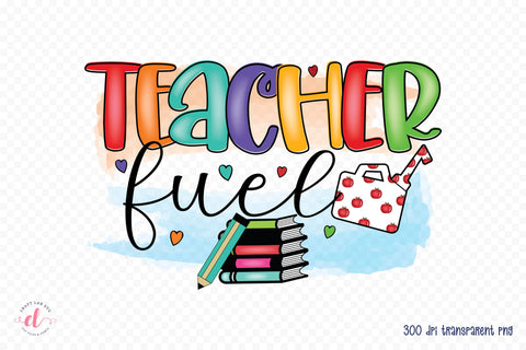 Teacher Fuel, Teacher Sublimation Design Sublimation CraftLabSVG 