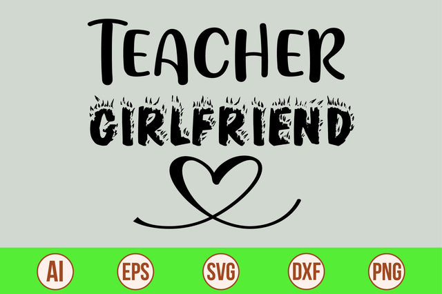 Teacher Girlfriend svg SVG nirmal108roy 