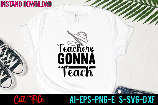 Teacher Gonna Teach SVG Design | Teacher Gonna Teach SVG Cut File SVG BlackCatsMedia 