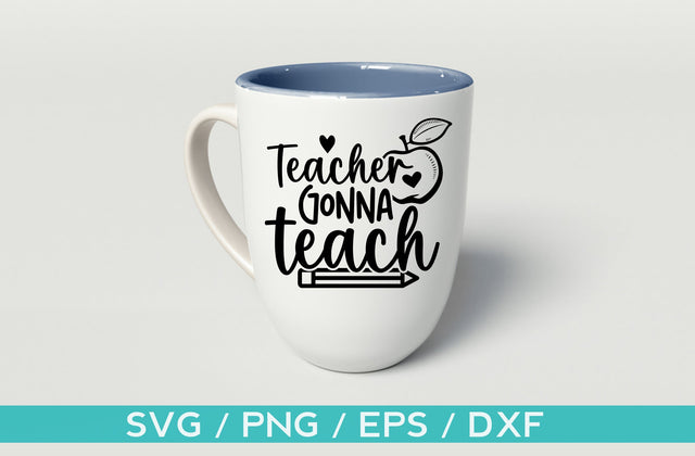 Teacher gonna teach, teacher SVG designs SVG MD mominul islam 