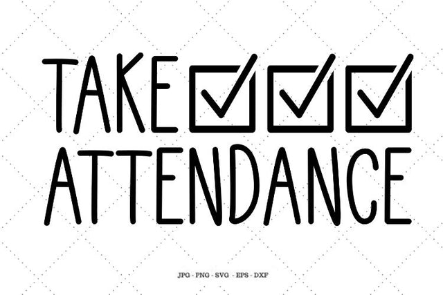Teacher Humor, Take Attendance, Funny Teacher Svg, Teacher Week Gift, Teacher Decal, Elementary Shirt, Teacher Svg SVG SVG Digital Designer 