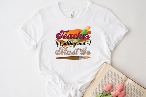Teacher is Calling and I Must Go Sublimation SVGArt 