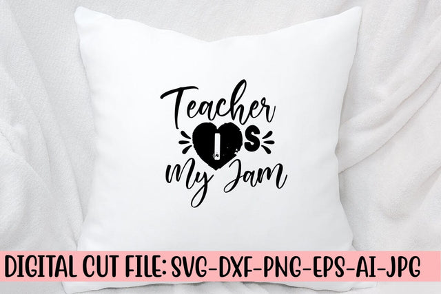 Teacher Is My Jam SVG Cut File SVG Syaman 