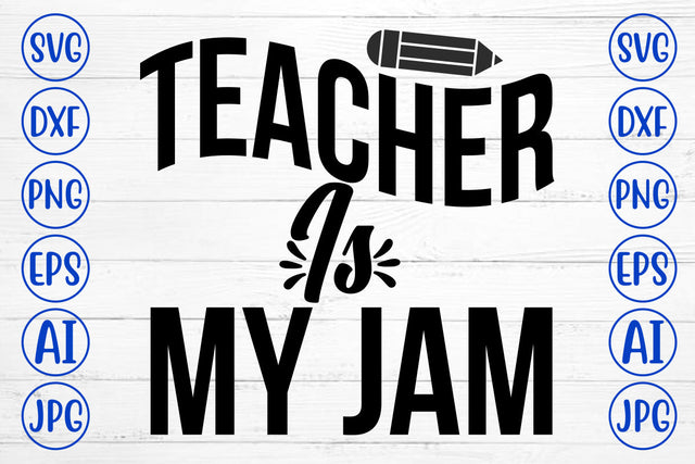 Teacher Is My Jam SVG Cut File SVG Syaman 