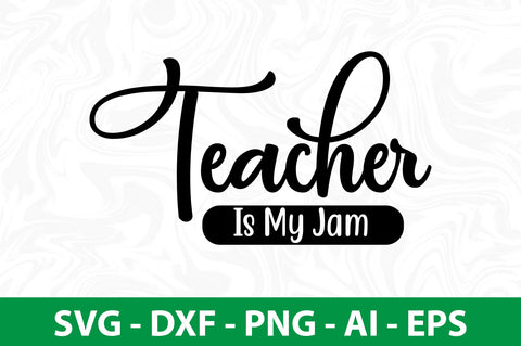 teacher is my jam SVG SVG nirmal108roy 