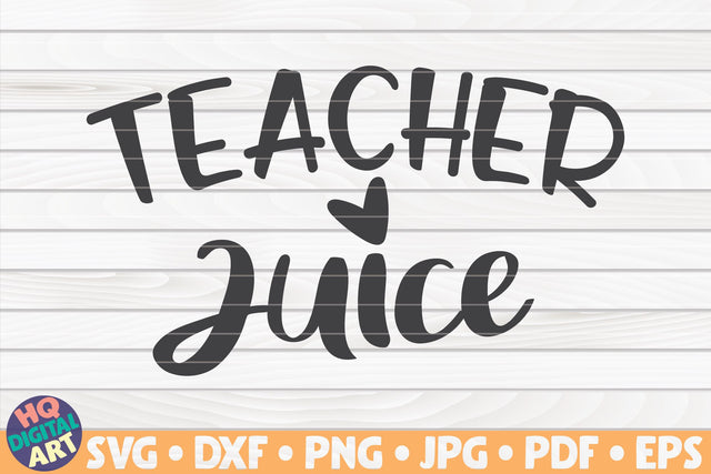 Teacher juice SVG | Teacher design SVG HQDigitalArt 