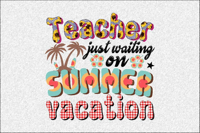 teacher just waiting on summer vacation Sublimation SVGArt 