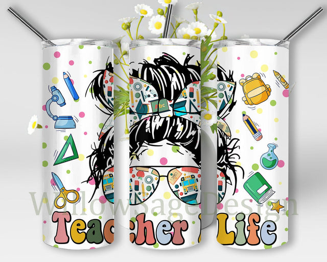 Teacher Life 20oz Skinny Png, Messy Bun Teacher Tumbler Design, Teacher Tumbler Png, Back To School Design Png, Digital Download Sublimation WillowSageDesign 