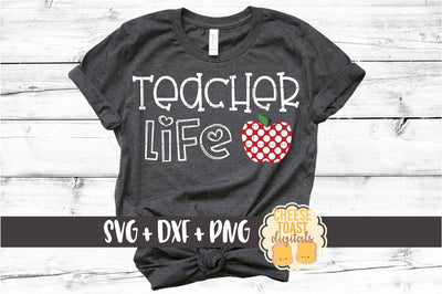 Teacher Life - School SVG PNG DXF Cut Files SVG Cheese Toast Digitals 