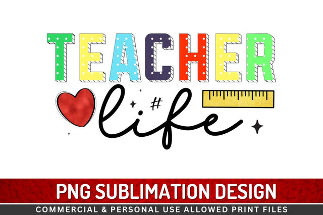 Teacher life Sublimation PNG Sublimation Regulrcrative 