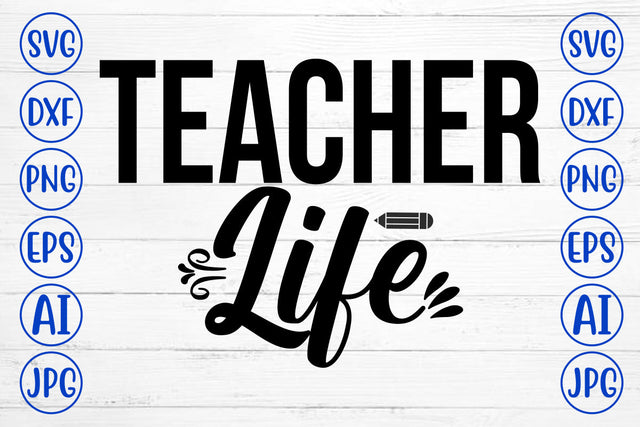 Teacher Life SVG Cut File SVG Syaman 