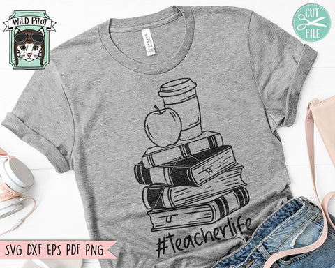 Teacher Life SVG, Teacher PNG, Books SVG, Reading svg, Apple svg, Coffee Cup svg, Book Lover svg, Stack of Books svg, Teacher Shirt, School SVG Wild Pilot 