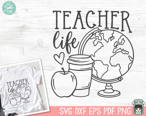 Teacher Life SVG, Teacher SVG, Coffee Cup SVG, Apple svg, Globe svg, Teacher Gift svg, Teacher Shirt svg, School svg, Travel Cup svg SVG Wild Pilot 