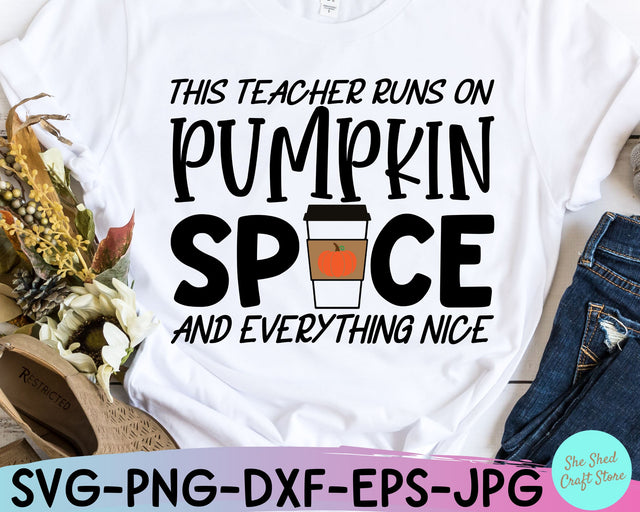 Teacher Life Svg, This Teacher Runs On Pumpkin Spice Svg, Pumpkin Spice Svg SVG She Shed Craft Store 