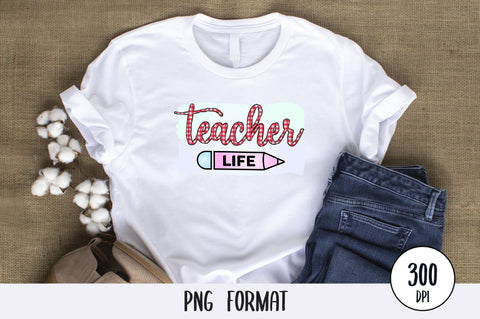 Teacher Life, Teacher Sublimation PNG SVG futivesvg 