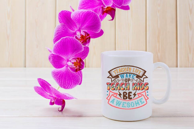 Teacher Life Wake Up Teach Kids Be Awesome- Sublimation SVGArt 