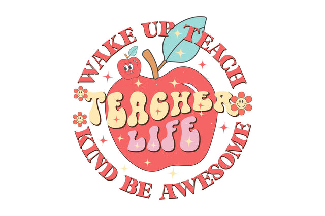 Teacher Life Wake Up Teach Kind Be Awesome PNG Design Sublimation Rupkotha 