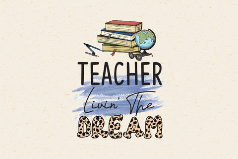 Teacher livin' the dream Sublimation Rupkotha 