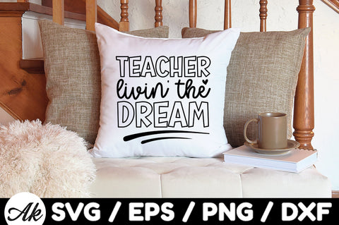 Teacher livin' the dream svg SVG akazaddesign 