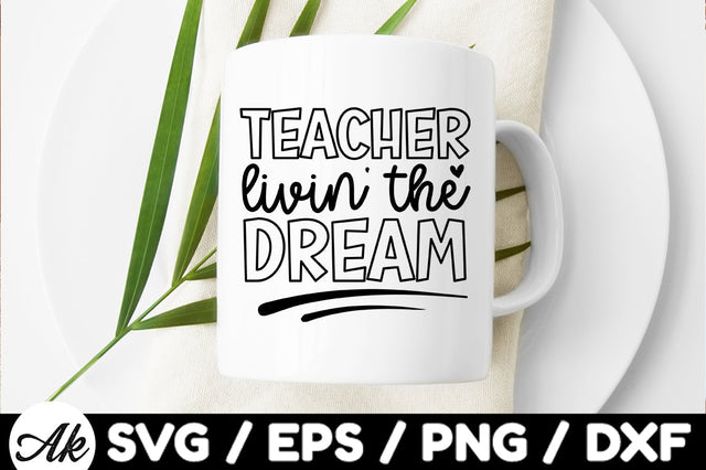 Teacher livin' the dream svg SVG akazaddesign 