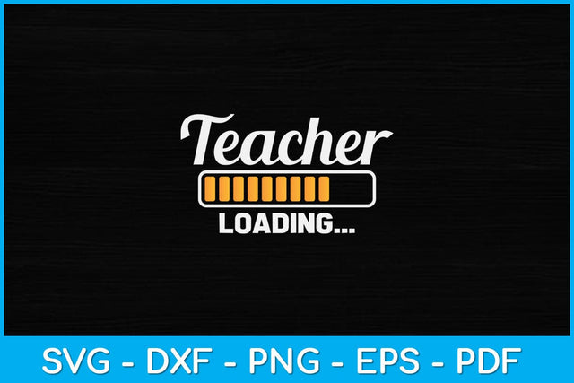 Teacher Loading Svg Design SVG artprintfile 
