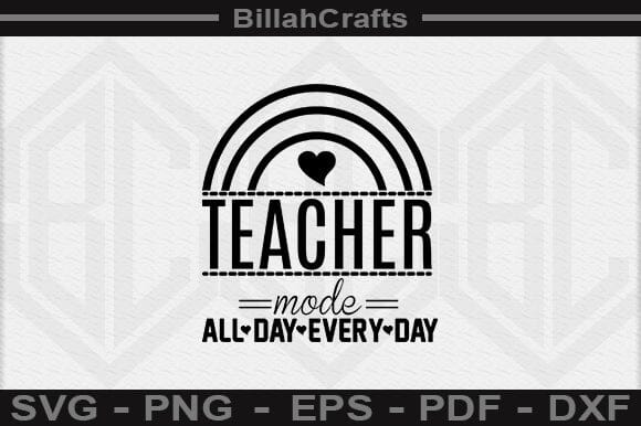 Teacher Mode All Day Every Day SVG File SVG BillahCrafts 