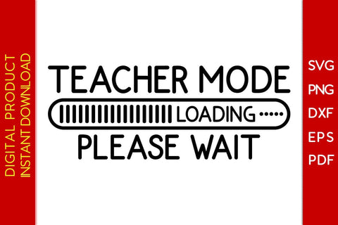 Teacher Mode Loading Please Wait SVG PNG PDF Cut File SVG Creativedesigntee 