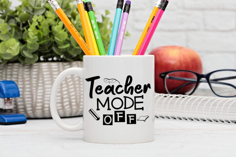 Teacher Mode Off SVG I End of School SVG I Last Day School SVG Happy Printables Club 