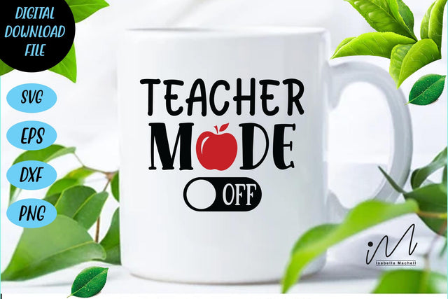 teacher mode off svg,teacher shirt svg, teacher gift svg,teacher appreciation svg,gift for teacher svg, teacher svg SVG Isabella Machell 