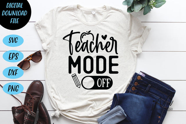 teacher mode off svg,teacher shirt svg, teacher gift svg,teacher appreciation svg,gift for teacher svg, teacher svg SVG Isabella Machell 