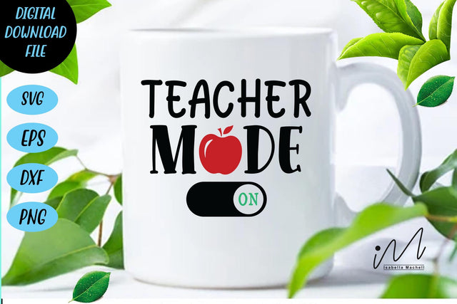 teacher mode on, teacher shirt svg, teacher gift svg,teacher appreciation svg,gift for teacher svg, teacher svg SVG Isabella Machell 