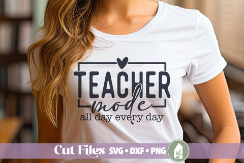 Teacher Mode SVG, Back to School Shirt Design SVG LilleJuniper 