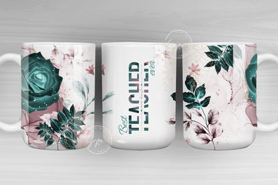 Teacher Mug Wrap PNG, Floral Mug Wrap, Teachers Life, Teacher Appreciation, Add Teacher Name, Teacher Sublimation Mug, 11 & 15 Oz Mug Wrap Sublimation Syre Digital Creations 