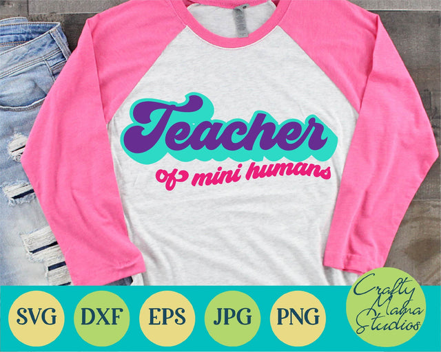 Teacher Of Mini Humans Svg SVG Crafty Mama Studios 