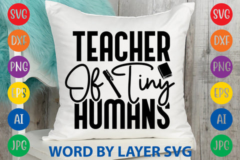 Teacher Of Tiny Humans, Back To School SVG SVG Rafiqul20606 