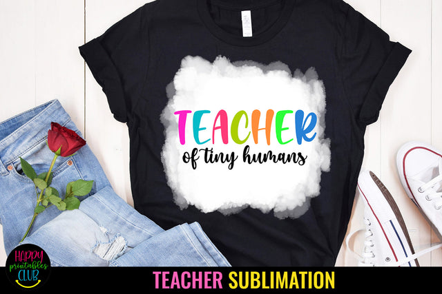 Teacher of Tiny Humans I Teacher Sublimation Designs Sublimation Happy Printables Club 