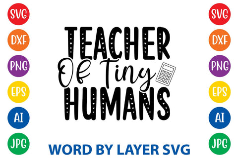 Teacher Of Tiny Humans SVG Design SVG Rafiqul20606 