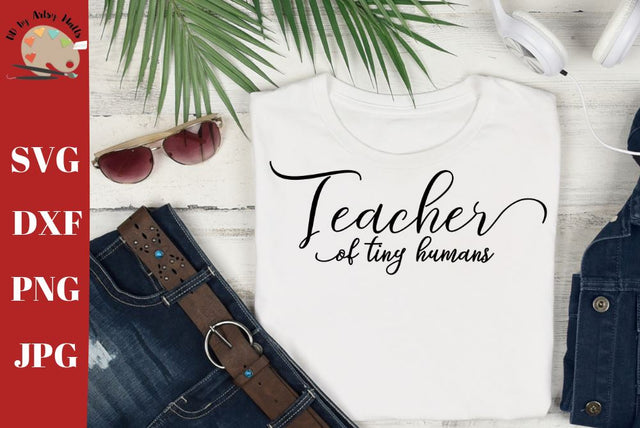 Teacher of tiny humans svg dxf png jpg - teacher shirt - funny teacher quote SVG The Artsy Spot 