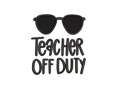 Teacher Off Duty Embroidery Design, Back to School, Teacher Gift Embroidery File, Teacher Quote, Teacher Sayings Embroidery, 3 sizes Embroidery/Applique DESIGNS Nino Nadaraia 