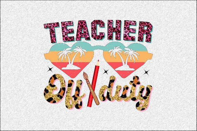 teacher off duty Sublimation SVGArt 