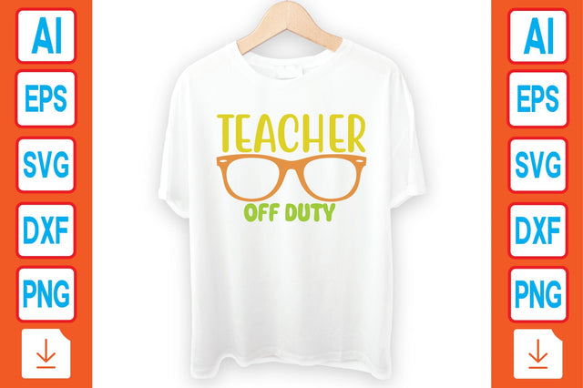Teacher off Duty SVG Craftlabsvg24 