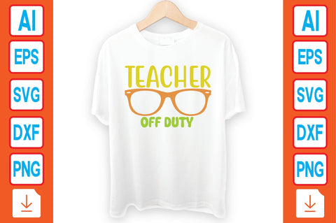 Teacher off Duty SVG Craftlabsvg24 