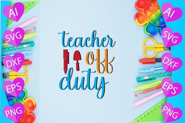 Teacher off Duty SVG CraftlabSvg29 